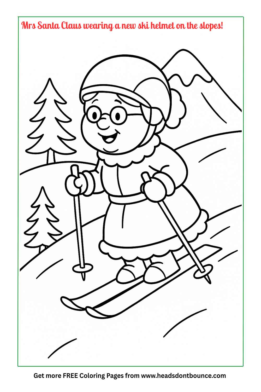 Coloring page: Mrs Claus is snow skiing on a snowy slope. She is holding ski poles and wearing a ski helmet. In the distance are two pine trees and a mountain.