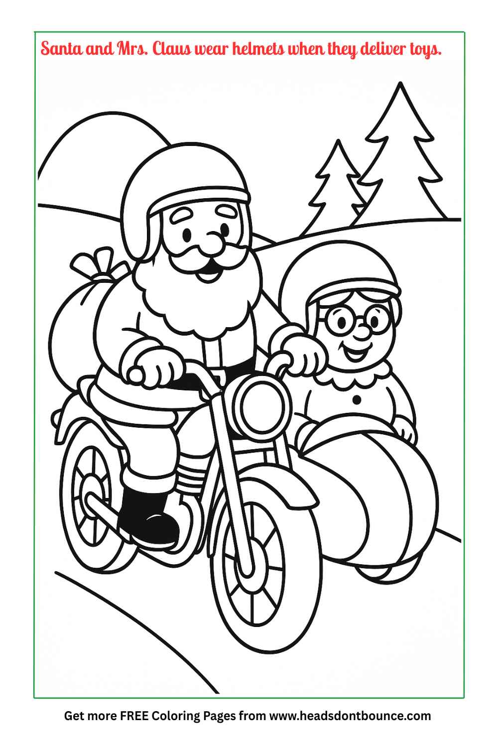Coloring page: Santa is riding a motorcycle with Mrs Claus sitting in the sidecar. They are both wearing motorcycle helmets. There is a sack of toys on the back of the motorcycle.