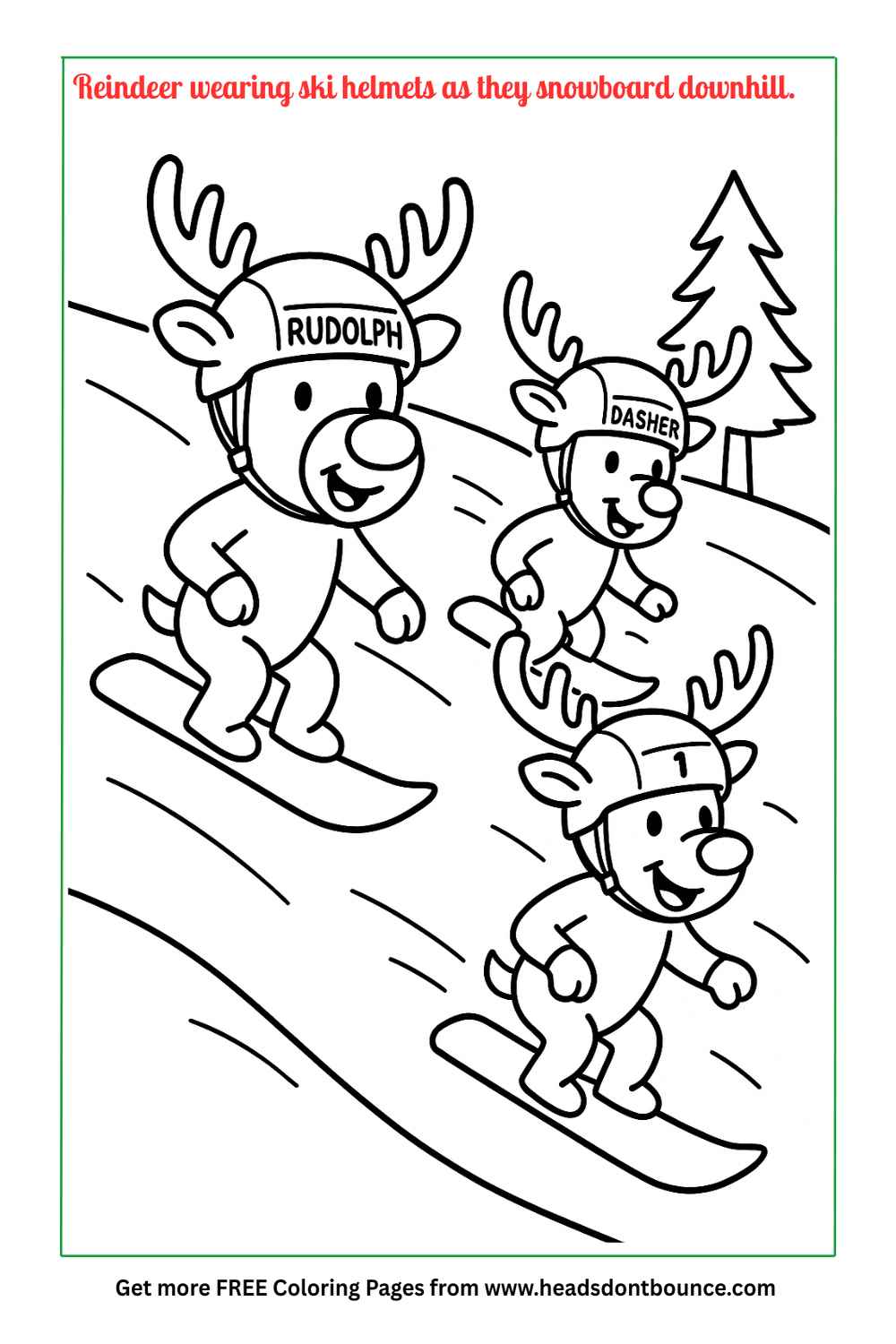 Coloring page: Three reindeer snowboarding down a snowy slope past a pine tree. They are all wearing snow helmets.